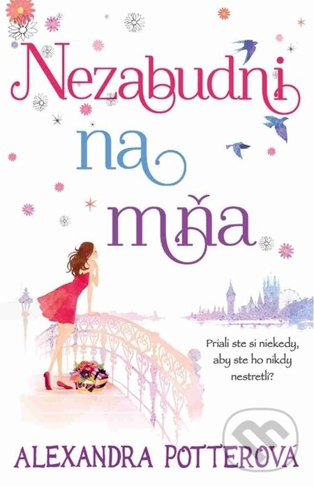 E-kniha: Nezabudni na mňa (Alexandra Potter). NOXI, 2014 E-kniha: Nezabudni na mňa (Alexandra Potter). NOXI, 2014