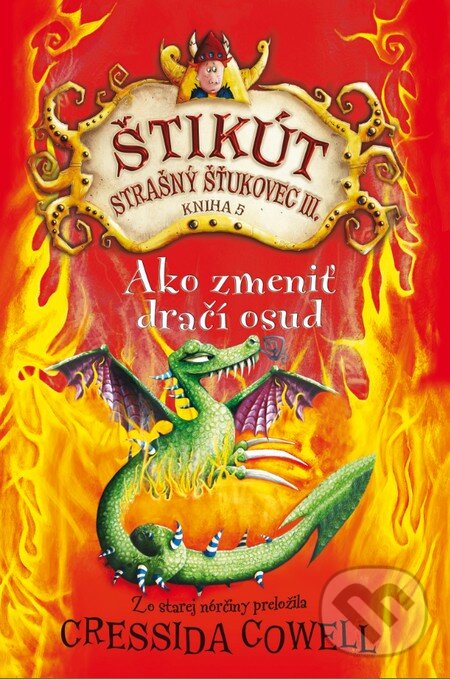 Kniha: Ako zmeniť dračí osud (Cressida Cowell). Slovart, 2015 Kniha: Ako zmeniť dračí osud (Cressida Cowell). Slovart, 2015