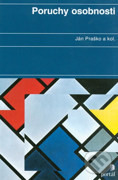 Kniha: Poruchy osobnosti (Ján Praško). Portál, 2015 Kniha: Poruchy osobnosti (Ján Praško). Portál, 2015