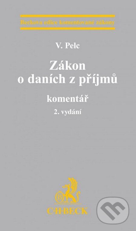 Kniha: Zákon o daních z příjmů (Vladimír Pelc). C. H. Beck, 2015 Kniha: Zákon o daních z příjmů (Vladimír Pelc). C. H. Beck, 2015