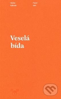 Kniha: Veselá bída (Václav Kahuda). Milan Hodek, 2015 Kniha: Veselá bída (Václav Kahuda). Milan Hodek, 2015