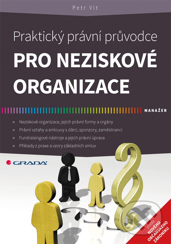 E-kniha: Praktický právní průvodce pro neziskové organizace (Petr Vít). Grada, 2015 E-kniha: Praktický právní průvodce pro neziskové organizace (Petr Vít). Grada, 2015