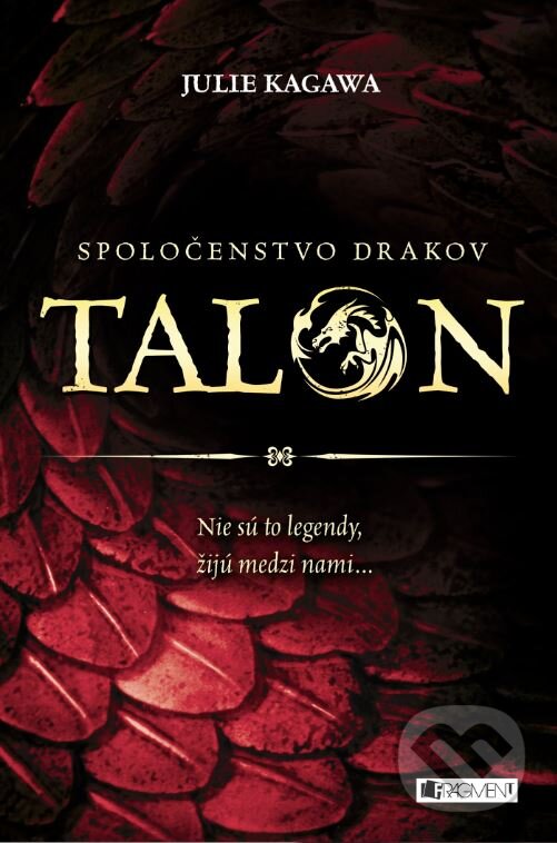Kniha: Spoločenstvo drakov: Talon (Julie Kagawa). Fragment, 2015 Kniha: Spoločenstvo drakov: Talon (Julie Kagawa). Fragment, 2015