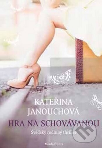 Kniha: Hra na schovávanou (Kateřina Janouchová). Mladá fronta, 2015 Kniha: Hra na schovávanou (Kateřina Janouchová). Mladá fronta, 2015