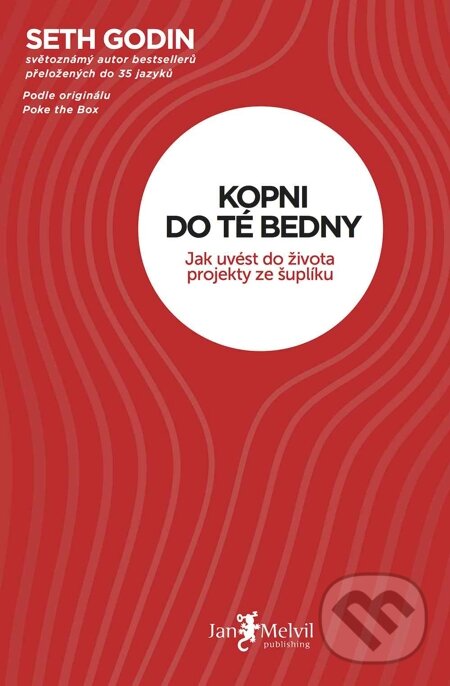 E-kniha: Kopni do té bedny (Seth Godin). Jan Melvil publishing, 2012 E-kniha: Kopni do té bedny (Seth Godin). Jan Melvil publishing, 2012