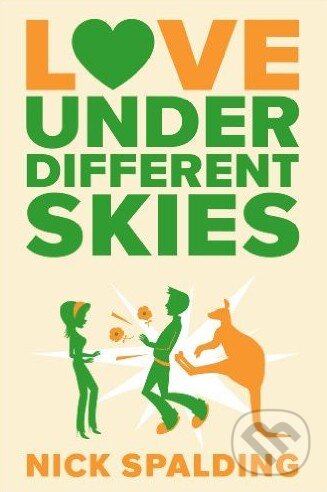 Kniha: Love Under Different Skies (Nick Spalding). Lake Union Publishing, 2014 Kniha: Love Under Different Skies (Nick Spalding). Lake Union Publishing, 2014