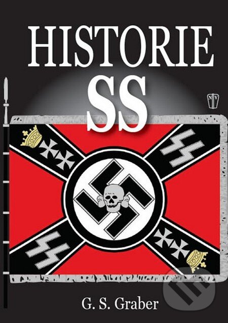Kniha: Historie SS (G.S. Graber). Naše vojsko CZ, 2015 Kniha: Historie SS (G.S. Graber). Naše vojsko CZ, 2015