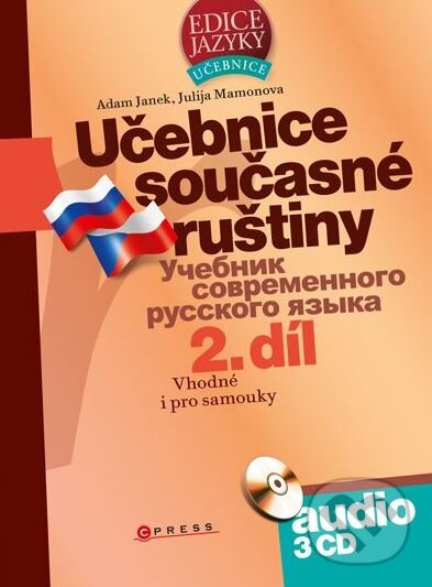 Kniha: Učebnice současné ruštiny, 2. díl (Adam Janek a Yulia Mamonova). CPRESS, 2011 Kniha: Učebnice současné ruštiny, 2. díl (Adam Janek a Yulia Mamonova). CPRESS, 2011