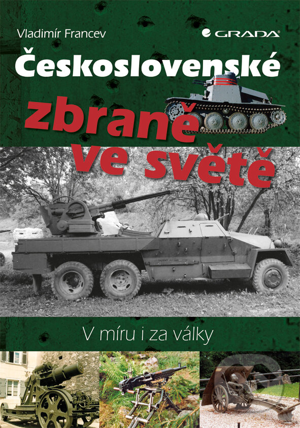 E-kniha: Československé zbraně ve světě (Vladimír Francev). Grada, 2015 E-kniha: Československé zbraně ve světě (Vladimír Francev). Grada, 2015