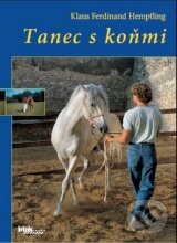 Kniha: Tanec s koňmi (Klaus Ferdinand Hempfling). Brázda, 2015 Kniha: Tanec s koňmi (Klaus Ferdinand Hempfling). Brázda, 2015