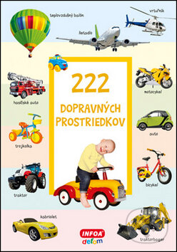 Kniha: 222 dopravných prostriedkov (INFOA). INFOA, 2015 Kniha: 222 dopravných prostriedkov (INFOA). INFOA, 2015