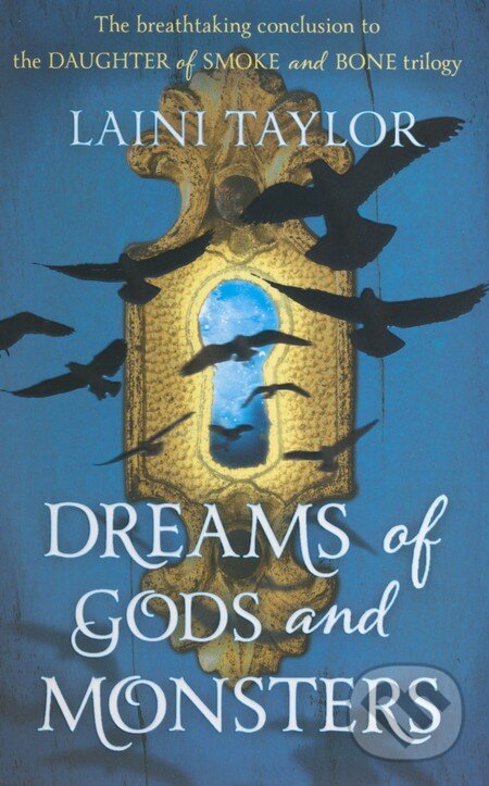 Kniha: Dreams of Gods and Monsters (Laini Taylor). Hodder and Stoughton, 2015 Kniha: Dreams of Gods and Monsters (Laini Taylor). Hodder and Stoughton, 2015