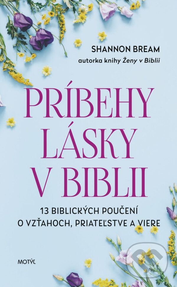 Kniha: Príbehy lásky v Biblii (Shannon Bream). Motýľ, 2023 Kniha: Príbehy lásky v Biblii (Shannon Bream). Motýľ, 2023