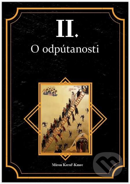 E-kniha: O odpútanosti (Miron Keruľ-Kmec). Filokalia E-kniha: O odpútanosti (Miron Keruľ-Kmec). Filokalia