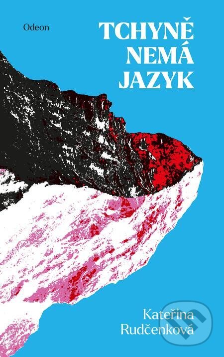 E-kniha: Tchyně nemá jazyk (Kateřina Rudčenková). Odeon, 2023 E-kniha: Tchyně nemá jazyk (Kateřina Rudčenková). Odeon, 2023