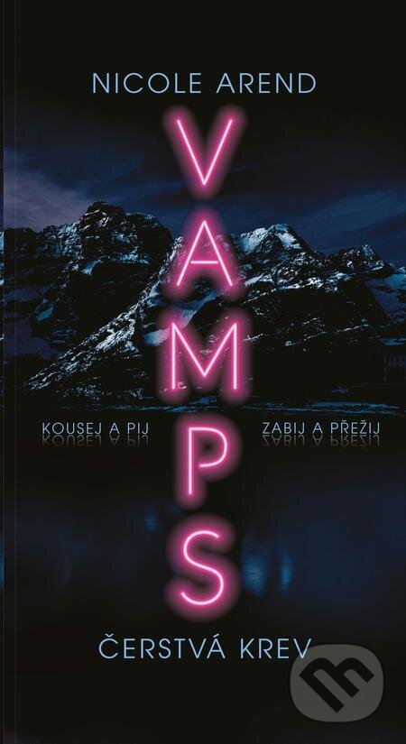 E-kniha: Vamps: Čerstvá krev (Nicole Arend). Laser books, 2023 E-kniha: Vamps: Čerstvá krev (Nicole Arend). Laser books, 2023