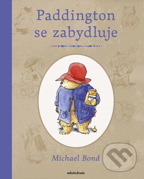 Kniha: Paddington se zabydluje (Michael Bond). Mladá fronta, 2023 Kniha: Paddington se zabydluje (Michael Bond). Mladá fronta, 2023