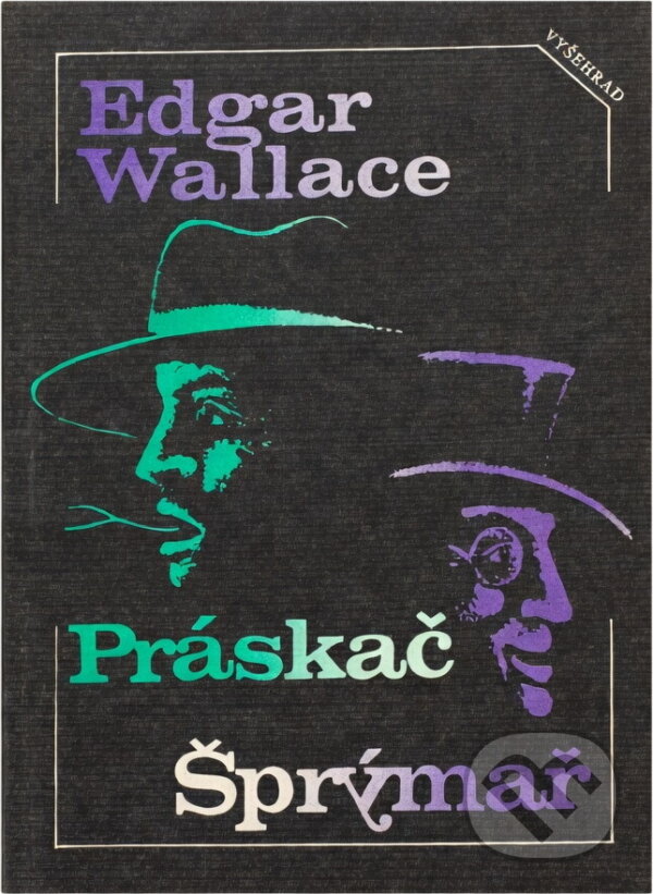 Kniha: Práskač ; Šprýmař (Edgar Wallace). Vyšehrad, 1992 Kniha: Práskač ; Šprýmař (Edgar Wallace). Vyšehrad, 1992