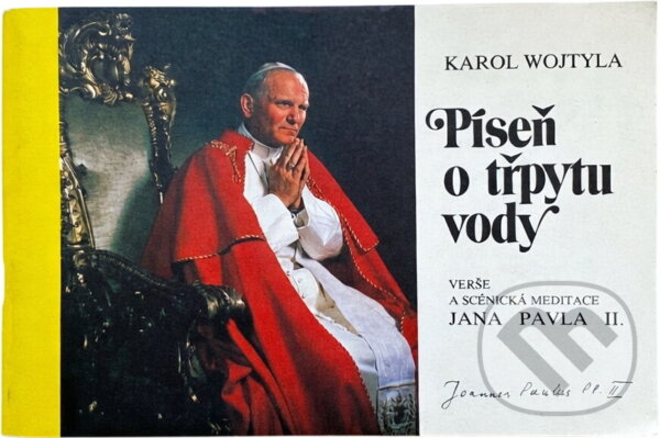 Kniha: Píseň o třpytu vody : Verše a scénické meditace Před zlatnickým krámem Jana Pavla II (Jan Pavel). , 1990 Kniha: Píseň o třpytu vody : Verše a scénické meditace Před zlatnickým krámem Jana Pavla II (Jan Pavel). , 1990