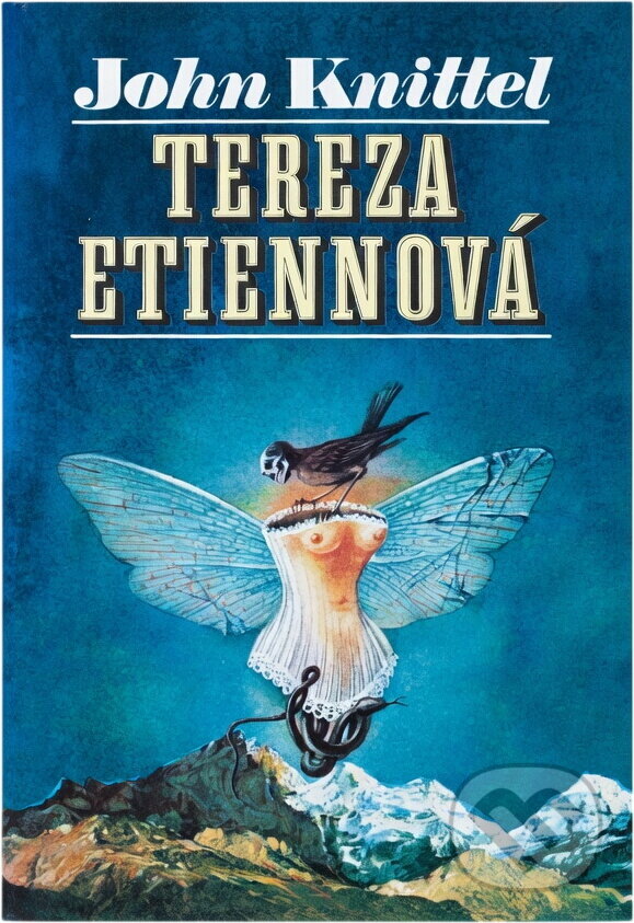 Kniha: Tereza Etiennová (John Knittel). Naše vojsko, 1994 Kniha: Tereza Etiennová (John Knittel). Naše vojsko, 1994