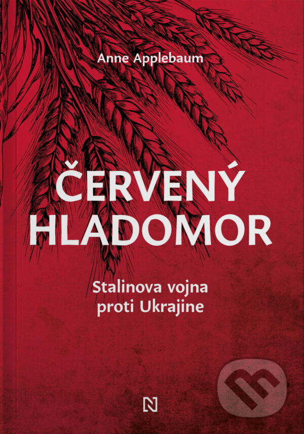 Kniha: Červený hladomor (Anne Applebaum). N Press, 2023 Kniha: Červený hladomor (Anne Applebaum). N Press, 2023
