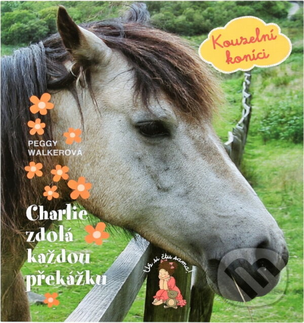 Kniha: Kouzelní koníci (Peggy Walker). , 2012 Kniha: Kouzelní koníci (Peggy Walker). , 2012