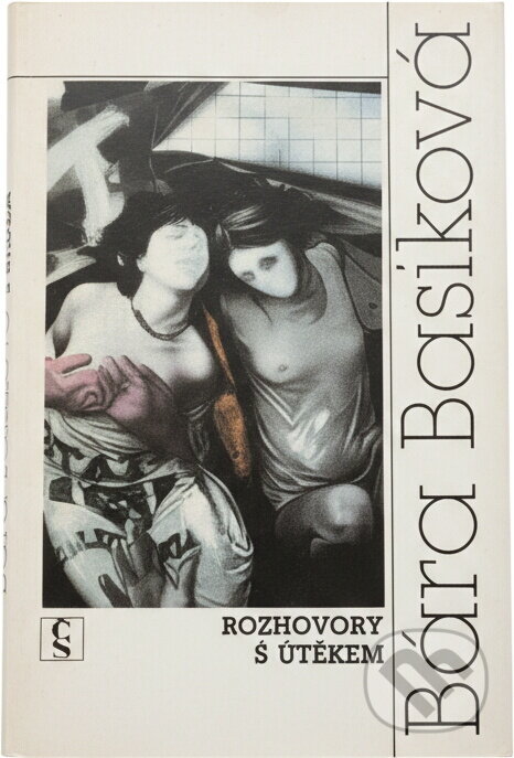 Kniha: Rozhovory s útěkem (Bára Basiková). Československý spisovatel, 1990 Kniha: Rozhovory s útěkem (Bára Basiková). Československý spisovatel, 1990