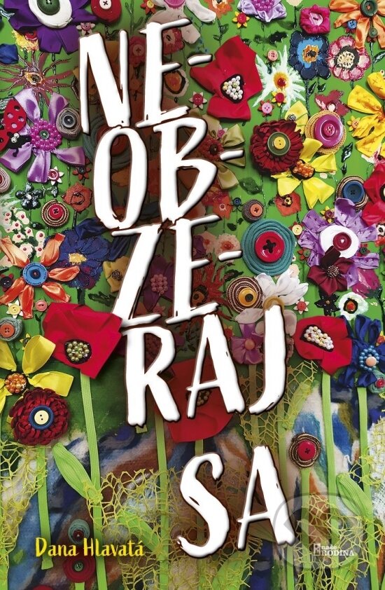 Kniha: Neobzeraj sa (Dana Hlavatá). Naše vojsko, 2023 Kniha: Neobzeraj sa (Dana Hlavatá). Naše vojsko, 2023