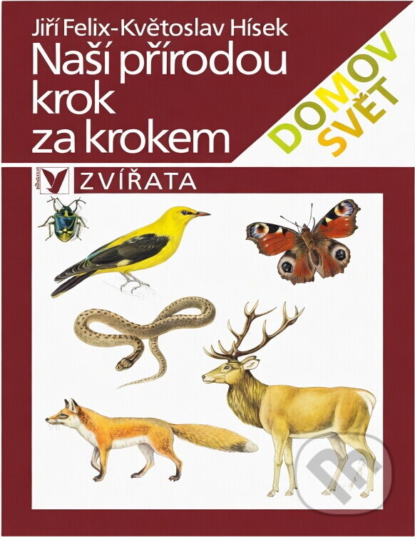 Kniha: Naší přírodou krok za krokem (Jiří Felix). , 1995 Kniha: Naší přírodou krok za krokem (Jiří Felix). , 1995