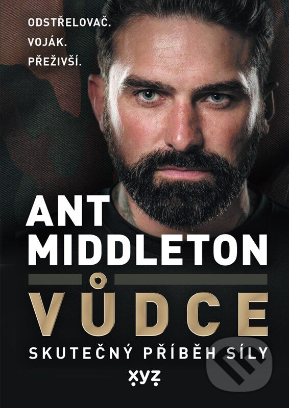Kniha: Vůdce (Ant Middleton). XYZ, 2023 Kniha: Vůdce (Ant Middleton). XYZ, 2023