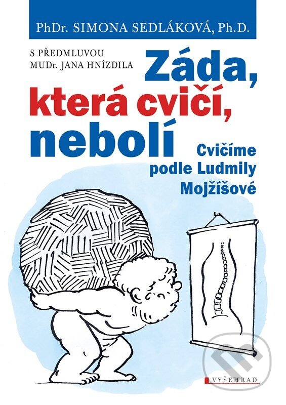 Záda, která cvičí, nebolí - Simona Sedláková, Jan Hnízdil, Václav Hradecký (ilustrátor), Richard Šemík (ilustrátor), Vyšehrad, 2023