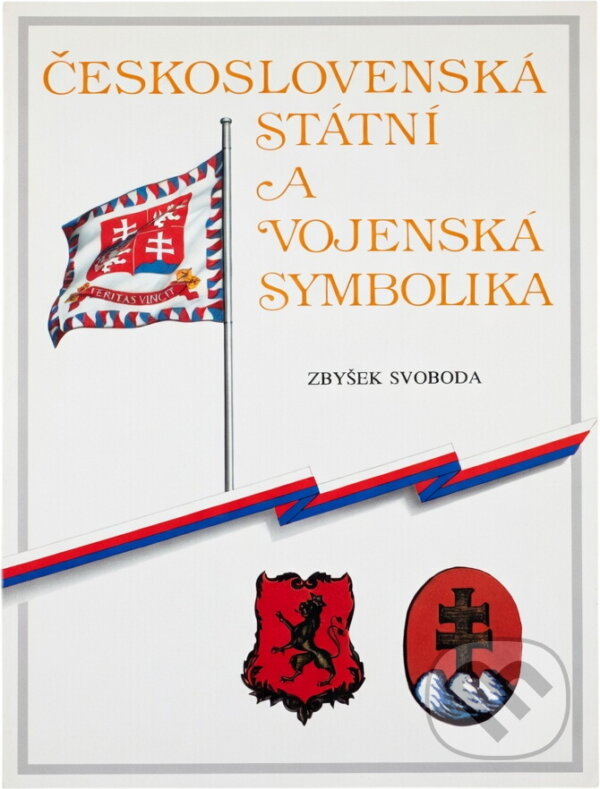 Kniha: Československá státní a vojenská symbolika (Zbyšek Svoboda). Impuls, 1991 Kniha: Československá státní a vojenská symbolika (Zbyšek Svoboda). Impuls, 1991