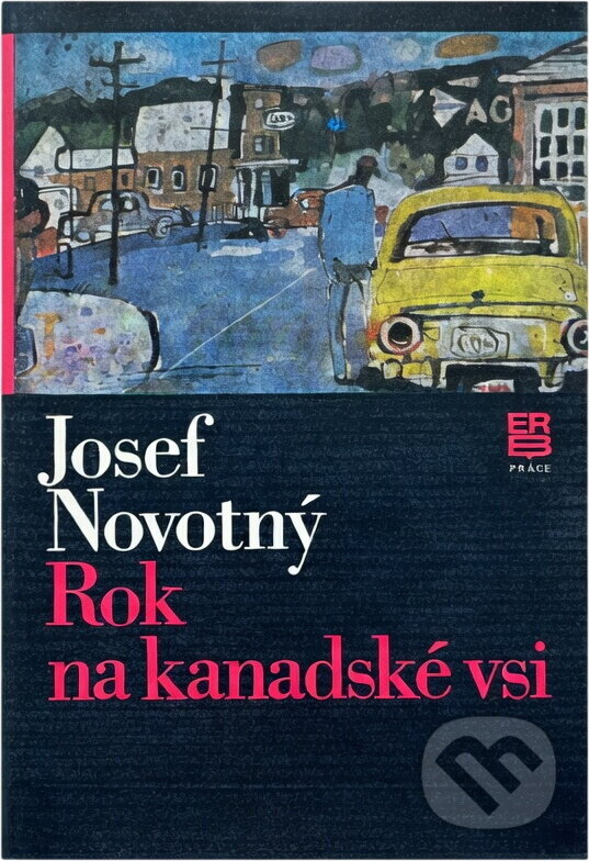 Kniha: Rok na kanadské vsi (Josef Novotný). Práce, 1980 Kniha: Rok na kanadské vsi (Josef Novotný). Práce, 1980