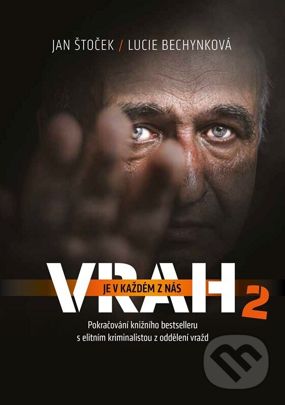 Kniha: Vrah je v každém z nás 2 (Jan Štoček a Lucie Bechynková). CPRESS, 2023 Kniha: Vrah je v každém z nás 2 (Jan Štoček a Lucie Bechynková). CPRESS, 2023