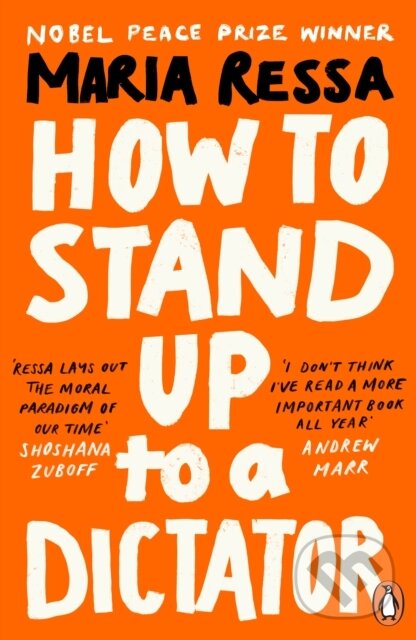 Kniha: How to Stand Up to a Dictator (Maria Ressa). Ebury Publishing, 2023 Kniha: How to Stand Up to a Dictator (Maria Ressa). Ebury Publishing, 2023