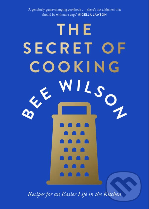 Kniha: The Secret of Cooking (Bee Wilson). Fourth Estate, 2023 Kniha: The Secret of Cooking (Bee Wilson). Fourth Estate, 2023