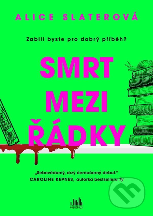 Kniha: Smrt mezi řádky (Alice Slater). Cosmopolis, 2023 Kniha: Smrt mezi řádky (Alice Slater). Cosmopolis, 2023