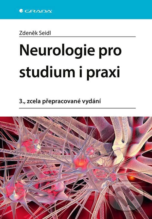 Kniha: Neurologie pro studium i praxi (Zdeněk Seidl). Grada, 2023 Kniha: Neurologie pro studium i praxi (Zdeněk Seidl). Grada, 2023