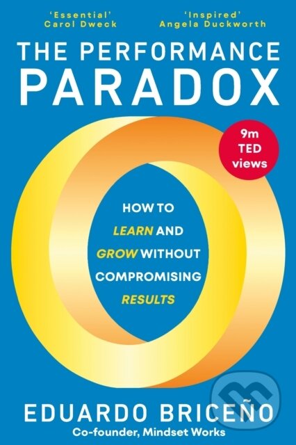 Kniha: The Performance Paradox (Eduardo Briceno). Ebury, 2023 Kniha: The Performance Paradox (Eduardo Briceno). Ebury, 2023