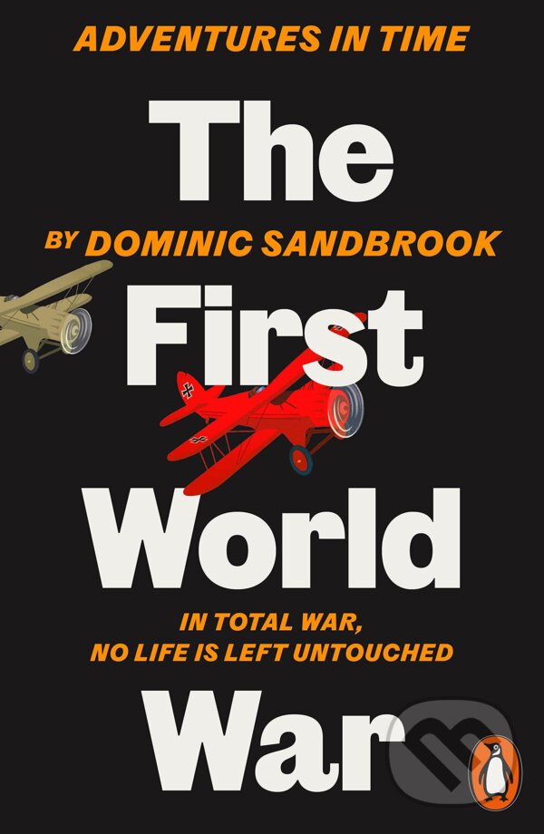 Kniha: Adventures in Time: The Second World War (Dominic Sandbrook). Penguin Books, 2023 Kniha: Adventures in Time: The Second World War (Dominic Sandbrook). Penguin Books, 2023