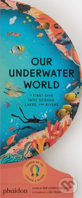 Kniha: Our Underwater World (Sue Lowell Gallion). Phaidon, 2023 Kniha: Our Underwater World (Sue Lowell Gallion). Phaidon, 2023