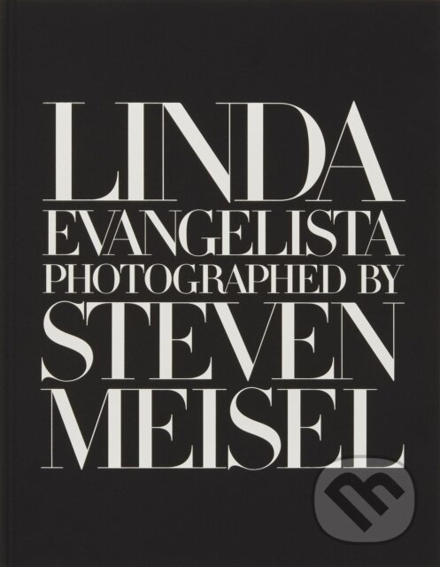 Kniha: Linda Evangelista Photographed by Steven Meisel (Linda Evangelista). Phaidon, 2023 Kniha: Linda Evangelista Photographed by Steven Meisel (Linda Evangelista). Phaidon, 2023