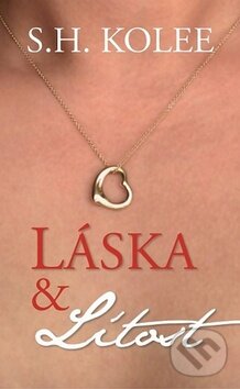 Kniha: Láska a lítost (S.H. Kolee). Baronet, 2016 Kniha: Láska a lítost (S.H. Kolee). Baronet, 2016