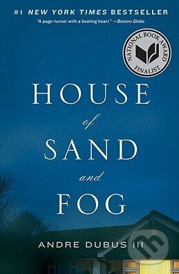 Kniha: House of Sand and Fog (Andre Dubus). W. W. Norton & Company, 2011 Kniha: House of Sand and Fog (Andre Dubus). W. W. Norton & Company, 2011