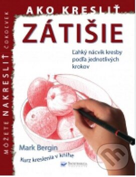 Kniha: Ako kresliť zátišie (Svojtka&Co.). Svojtka&Co., 2015 Kniha: Ako kresliť zátišie (Svojtka&Co.). Svojtka&Co., 2015