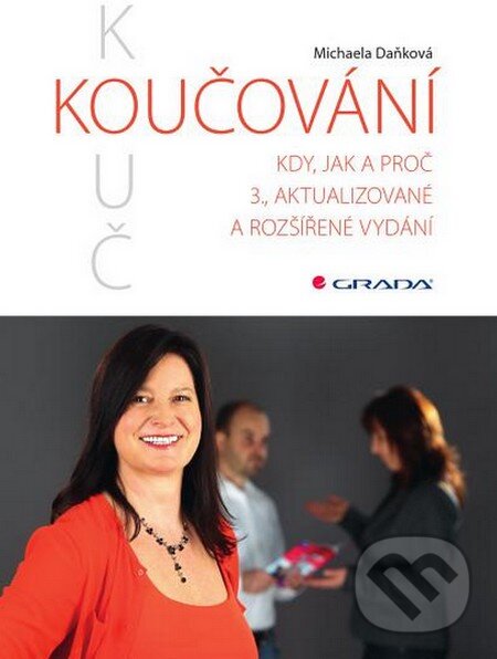 Kniha: Koučování (Michaela Daňková). Grada, 2015 Kniha: Koučování (Michaela Daňková). Grada, 2015