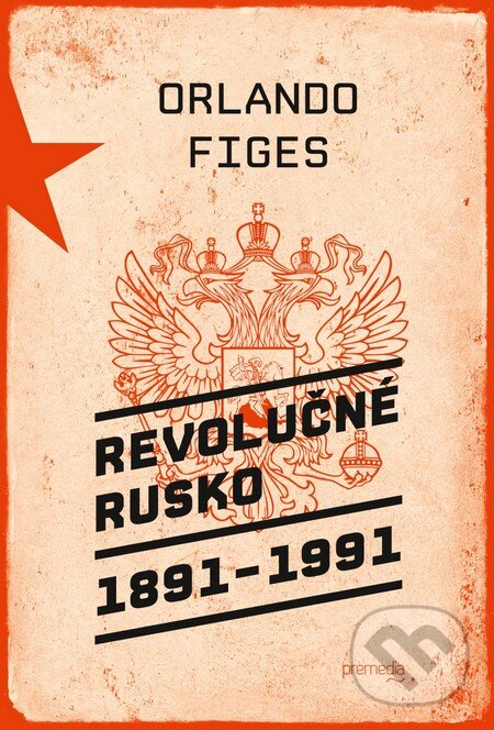 Kniha: Revolučné Rusko 1891 – 1991 (Orlando Figes). Premedia, 2015 Kniha: Revolučné Rusko 1891 – 1991 (Orlando Figes). Premedia, 2015