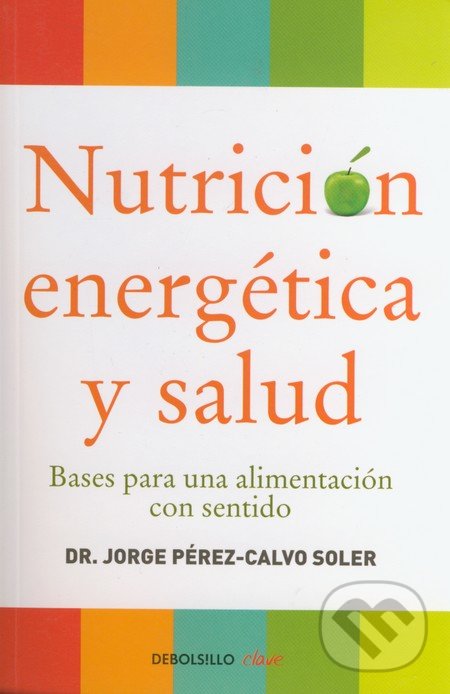 Nutrición energética y salud - Jorge Perez-Calvo Soler, DeBols!llo, 2015