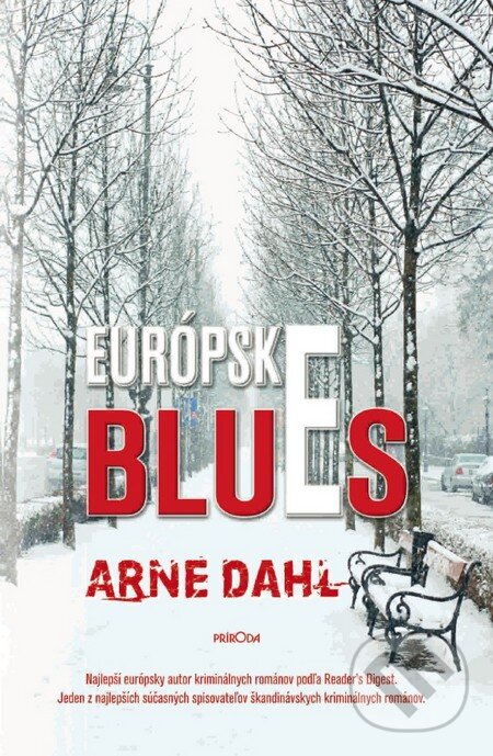 Kniha: Európske blues (Arne Dahl). Príroda, 2015 Kniha: Európske blues (Arne Dahl). Príroda, 2015