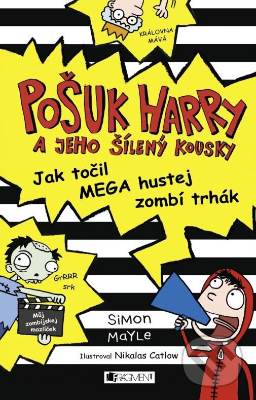 Kniha: Pošuk Harry: Jak točil MEGA hustej zombí trhák (Simon Mayle). Nakladatelství Fragment, 2015 Kniha: Pošuk Harry: Jak točil MEGA hustej zombí trhák (Simon Mayle). Nakladatelství Fragment, 2015